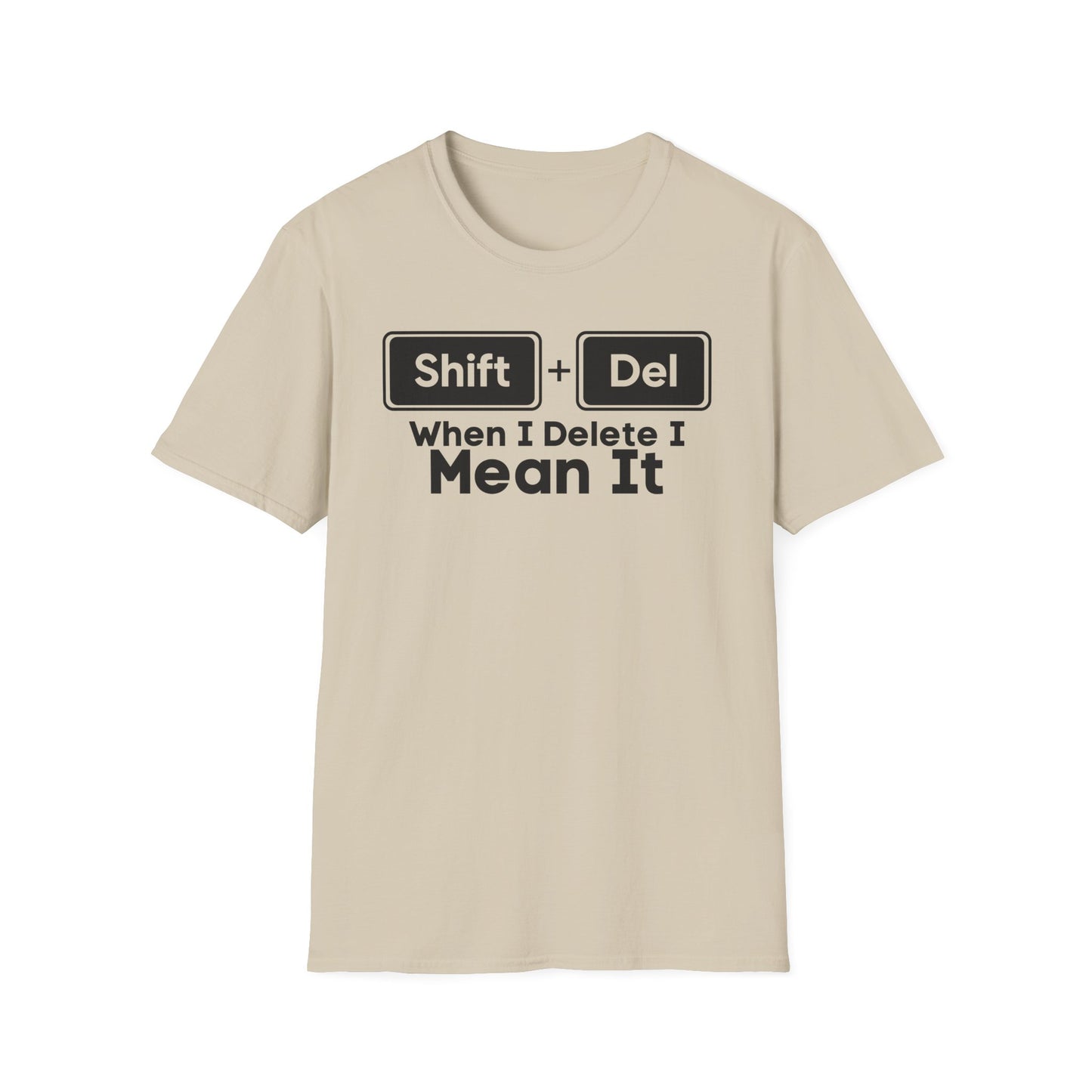 Shift+Del I Mean It