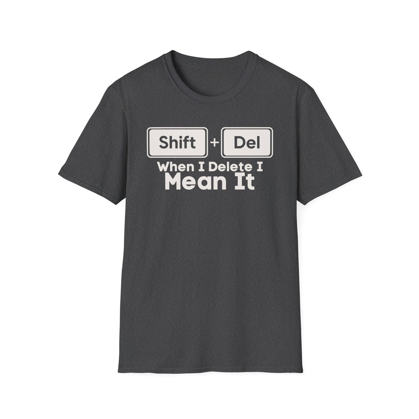 Shift+Del I Mean It