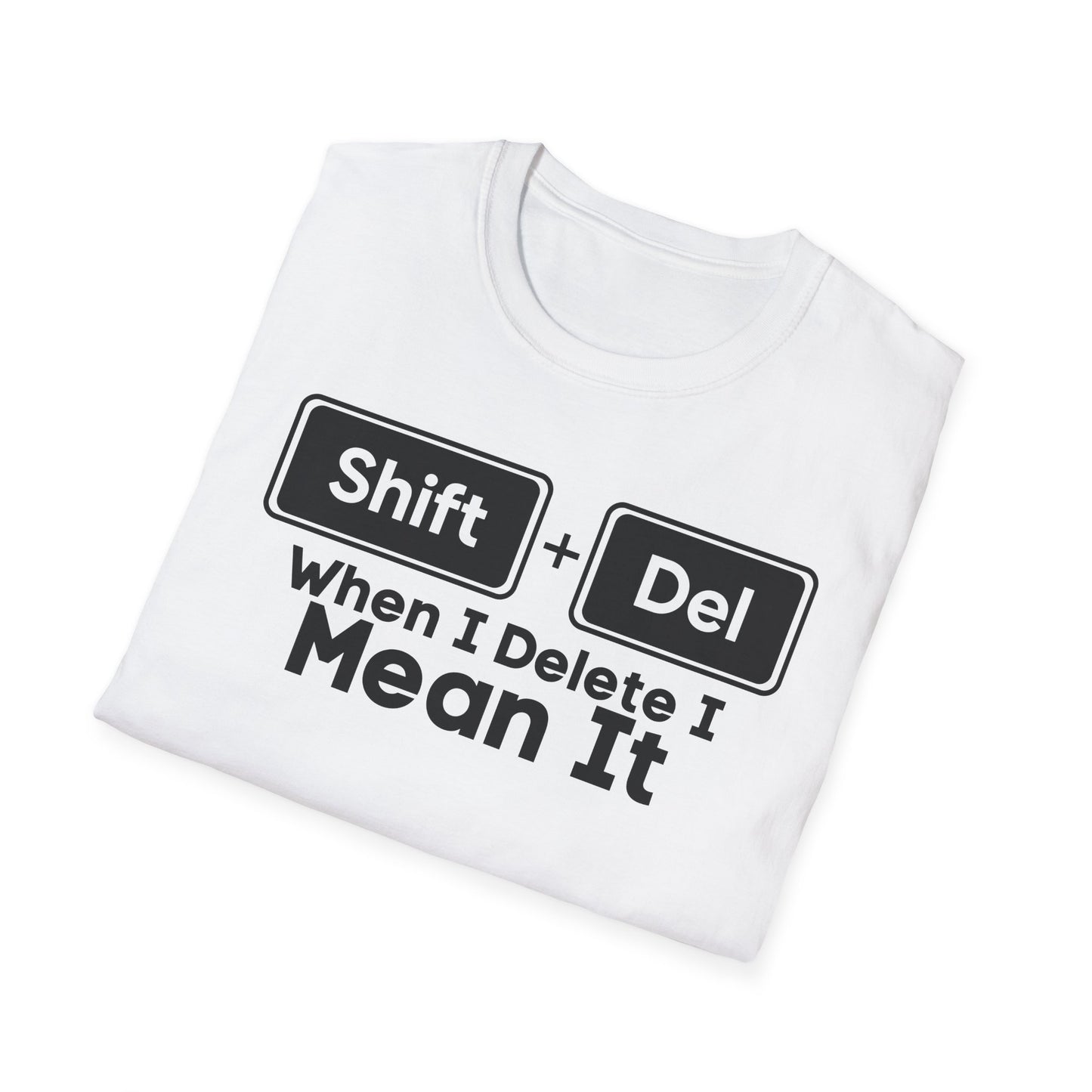 Shift+Del I Mean It