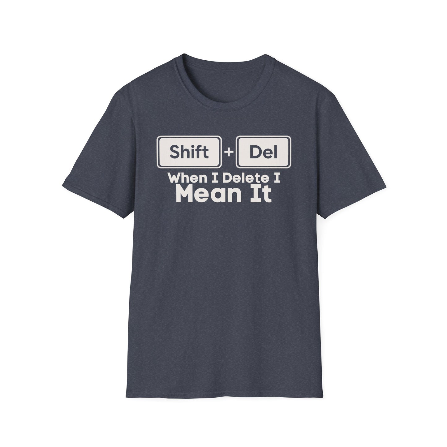 Shift+Del I Mean It