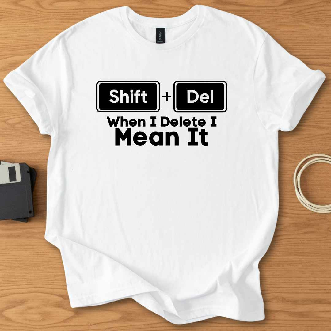 Shift+Del I Mean It