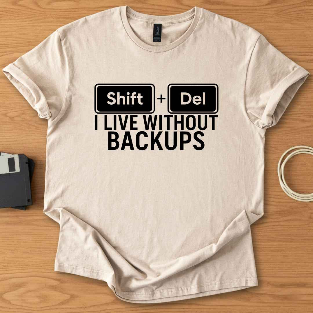 I Live Without Backups