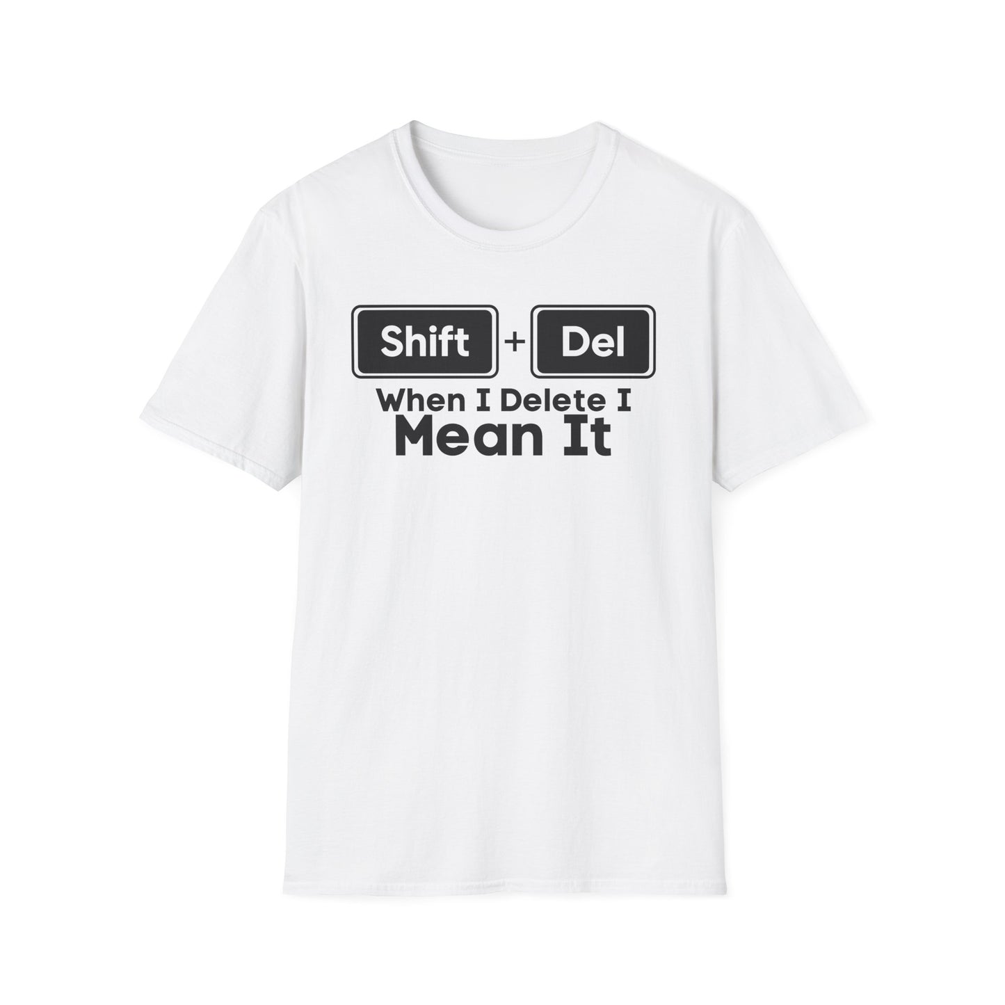 Shift+Del I Mean It