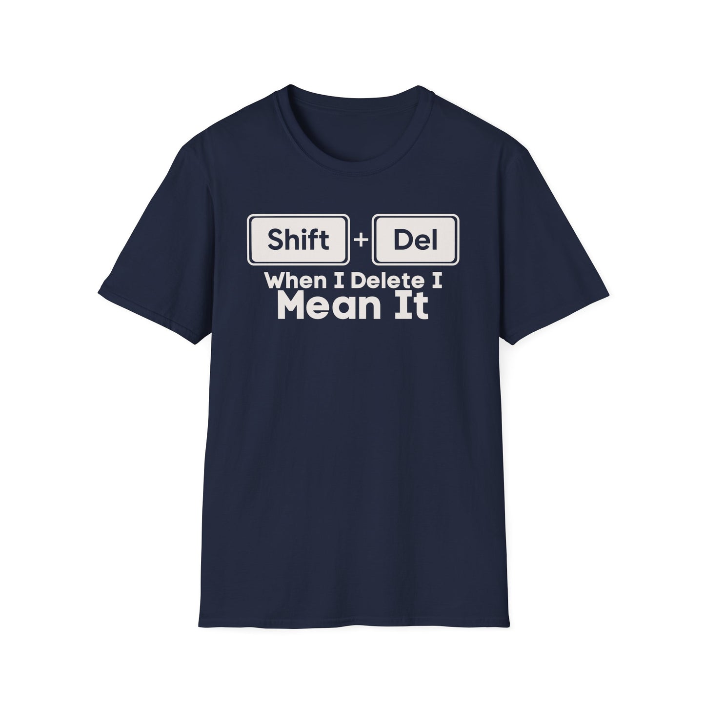 Shift+Del I Mean It