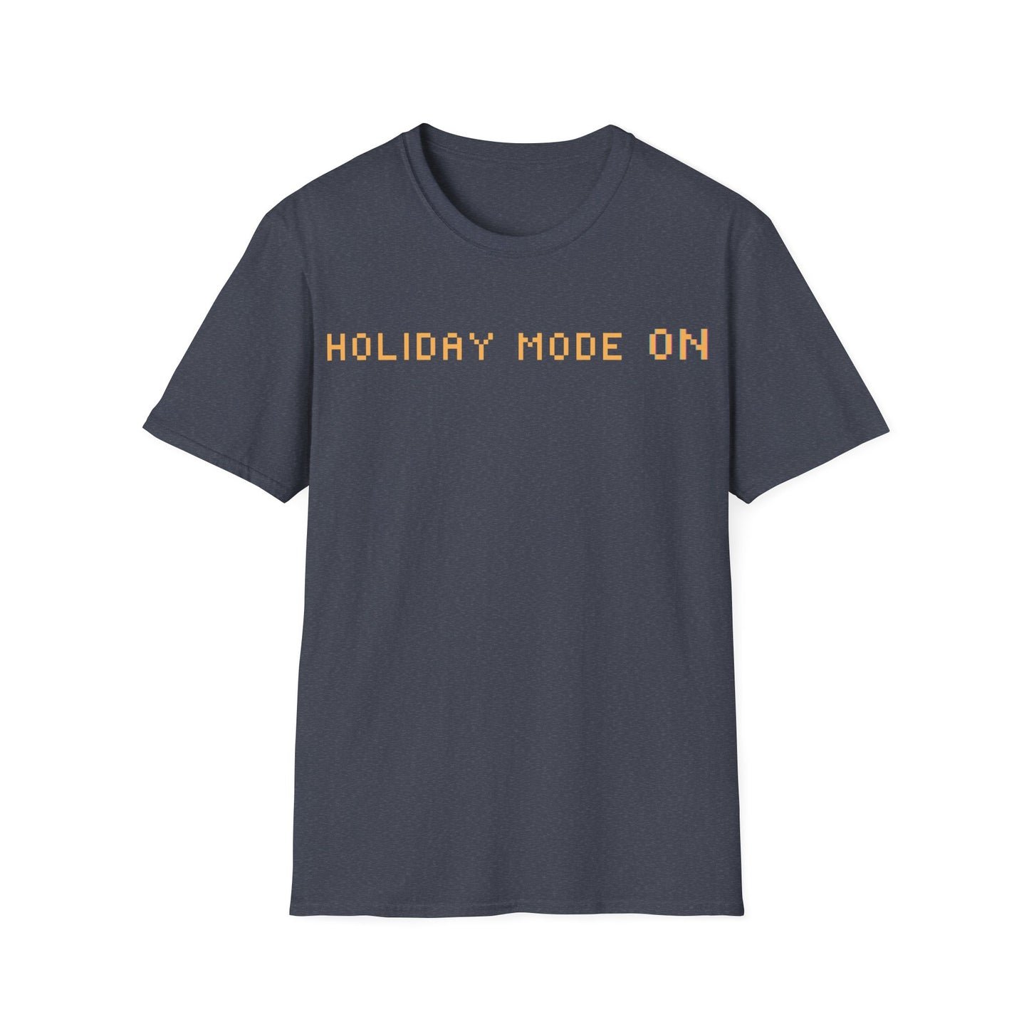 Holiday Mode ON T-Shirt