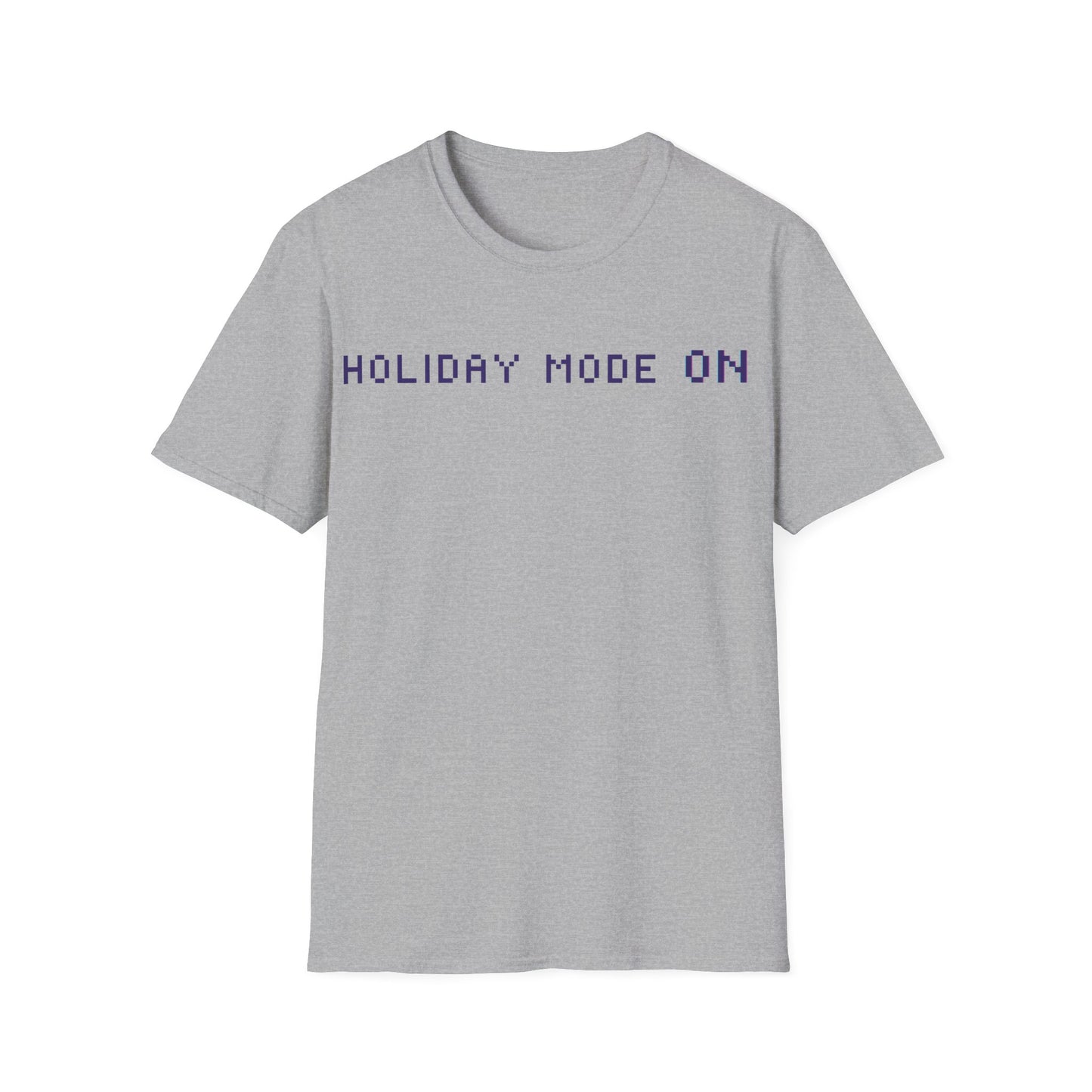 Holiday Mode ON T-Shirt