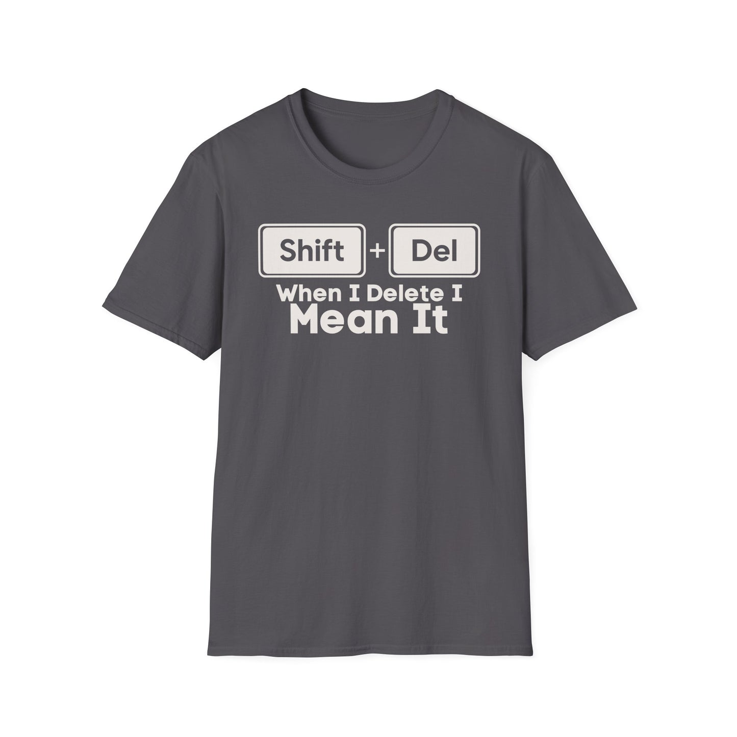 Shift+Del I Mean It
