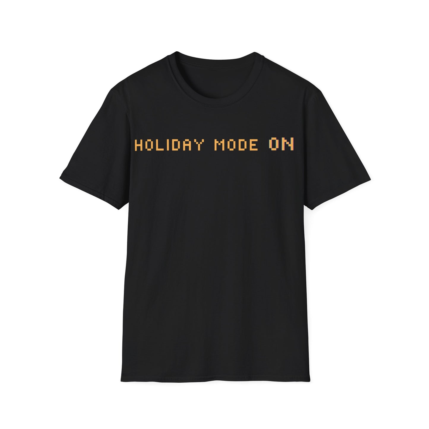 Holiday Mode ON T-Shirt