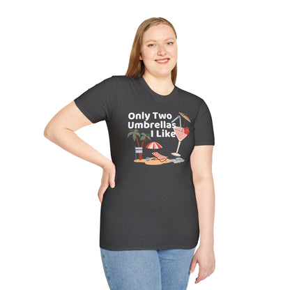 Only Two Umbrella I like T-Shirt