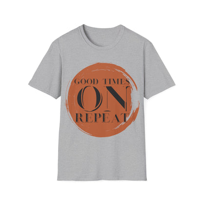 Good Times On Repeat T-Shirt