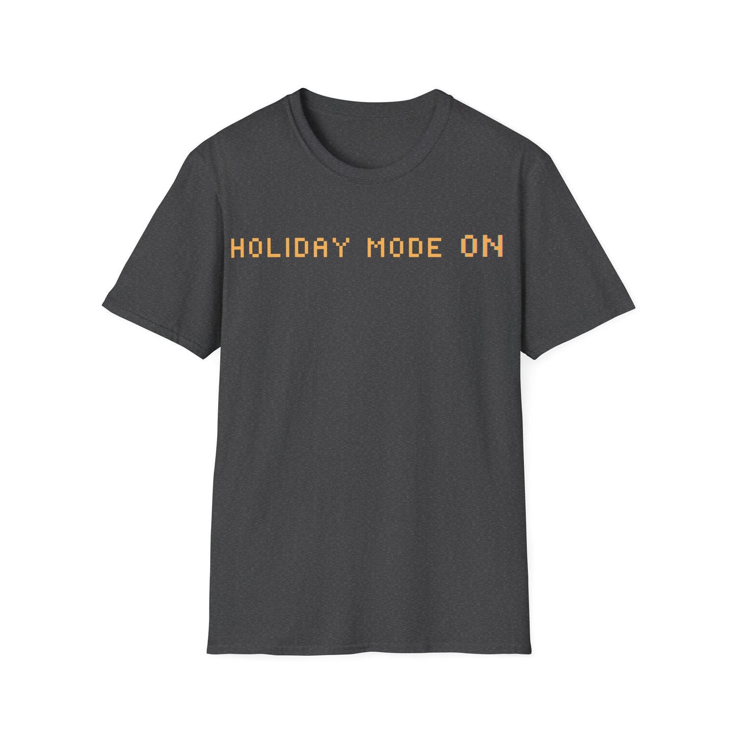 Holiday Mode ON T-Shirt