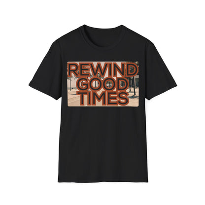 Rewind Good Times T-Shirt