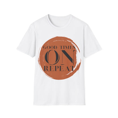 Good Times On Repeat T-Shirt