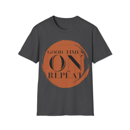 Good Times On Repeat T-Shirt