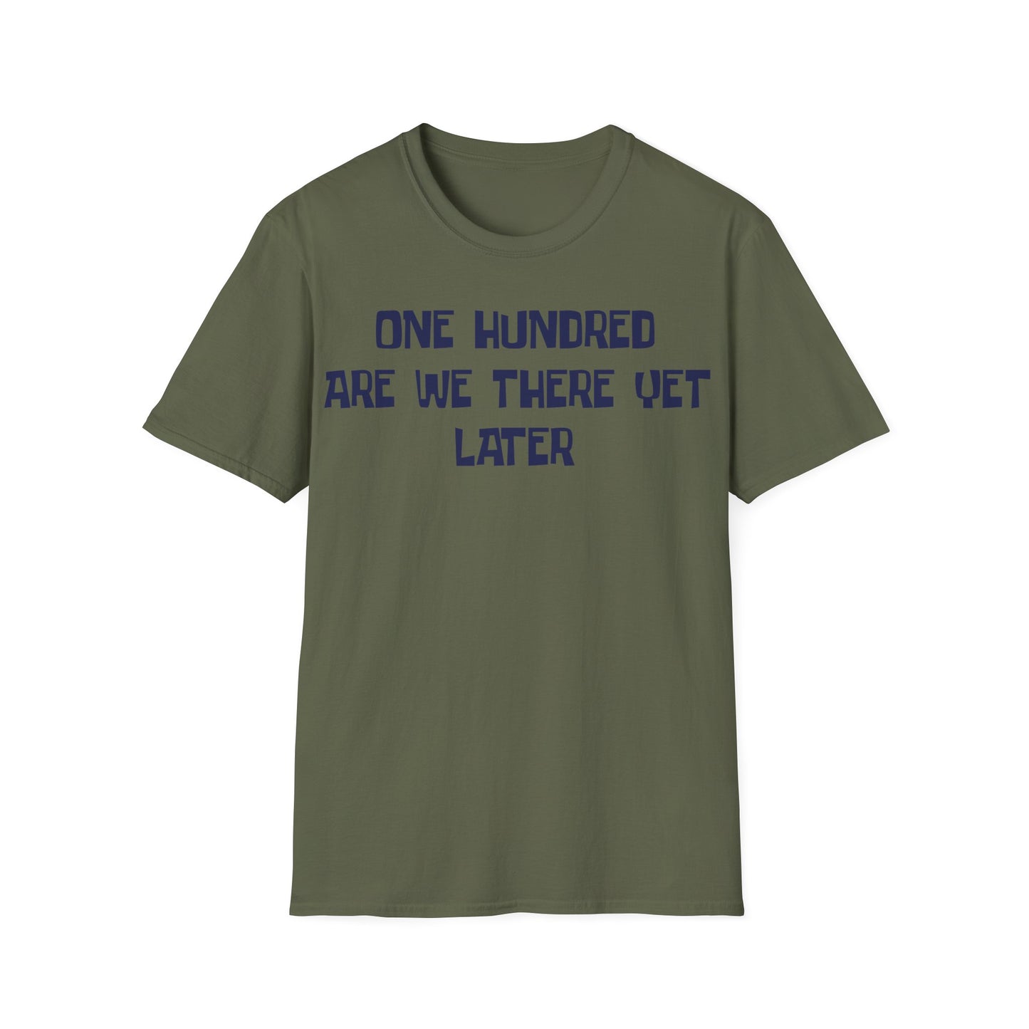 One Hundred Are We There T-Shirt