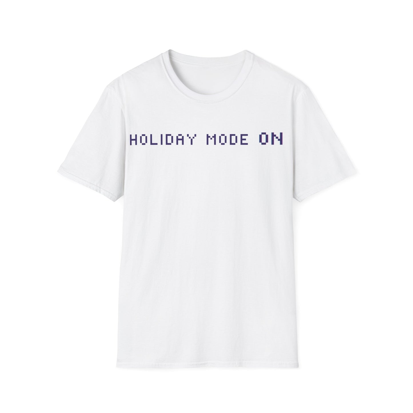 Holiday Mode ON T-Shirt