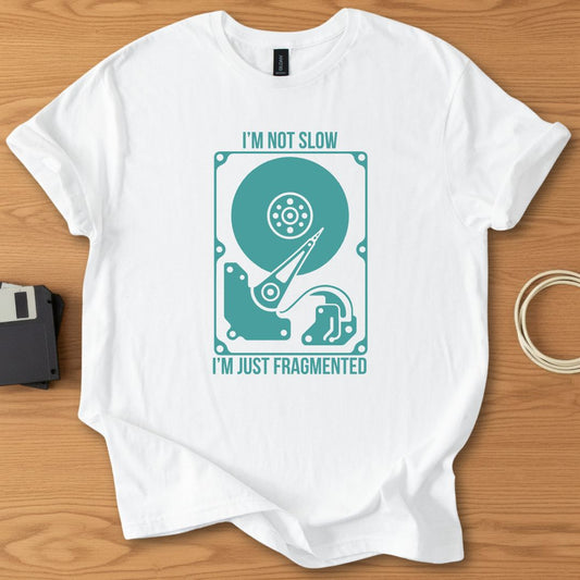 Im Not Slow Im Just Fragmented
