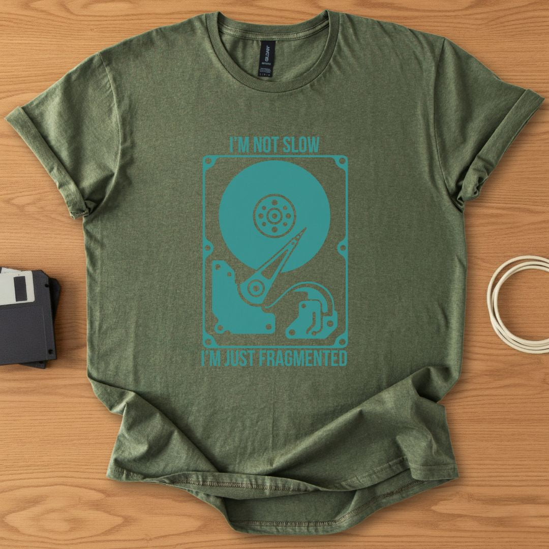 Im Not Slow Im Just Fragmented