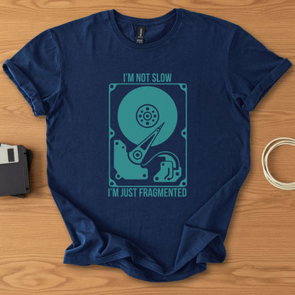Im Not Slow Im Just Fragmented