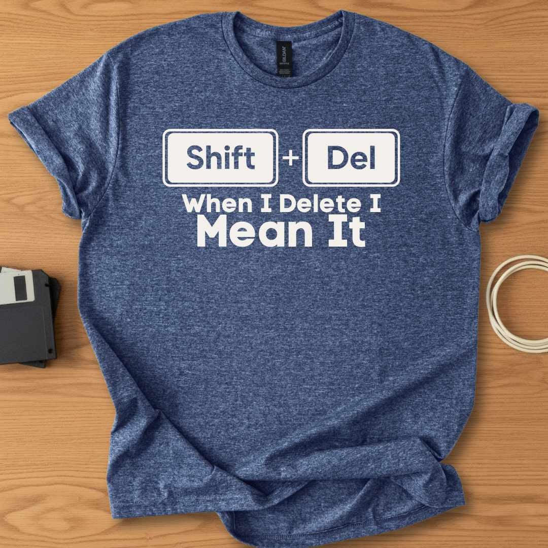 Shift+Del I Mean It