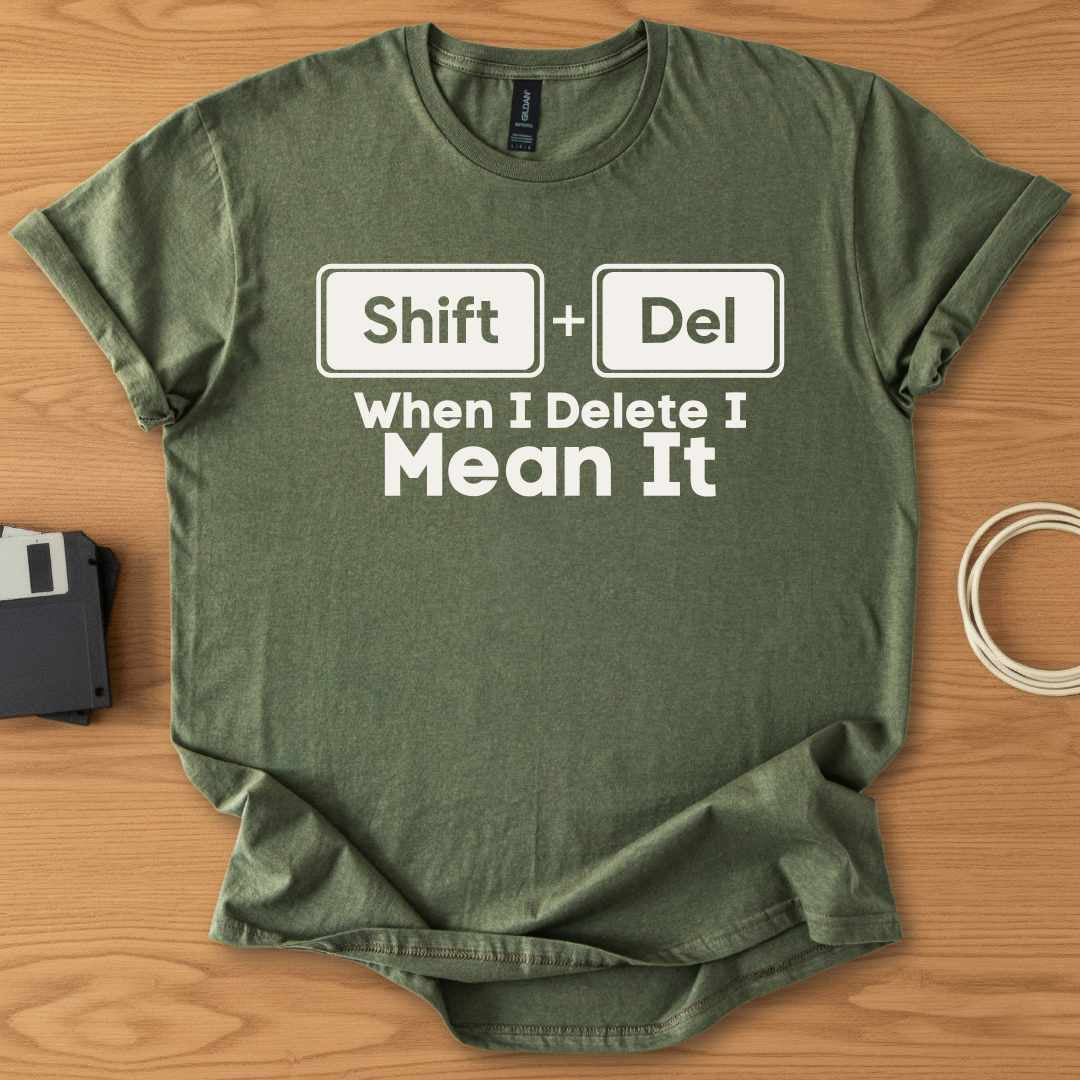 Shift+Del I Mean It