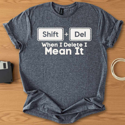 Shift+Del I Mean It