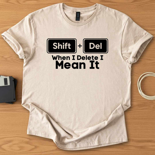 Shift+Del I Mean It