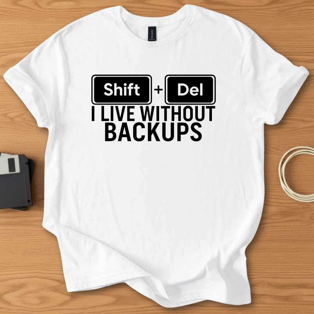 I Live Without Backups