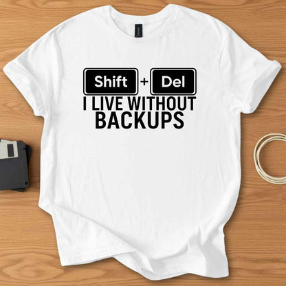 I Live Without Backups