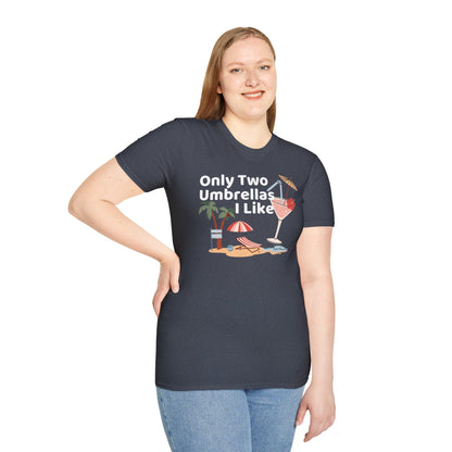 Only Two Umbrella I like T-Shirt