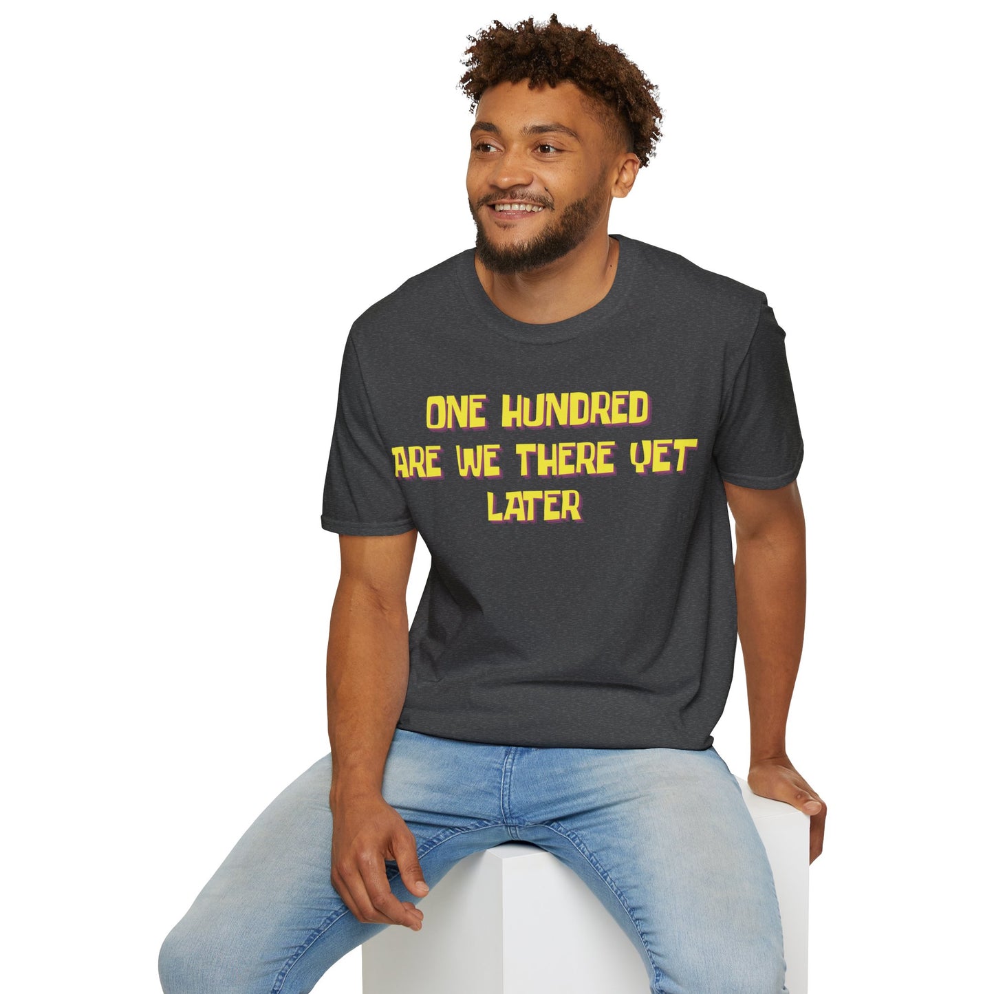 One Hundred Are We There T-Shirt