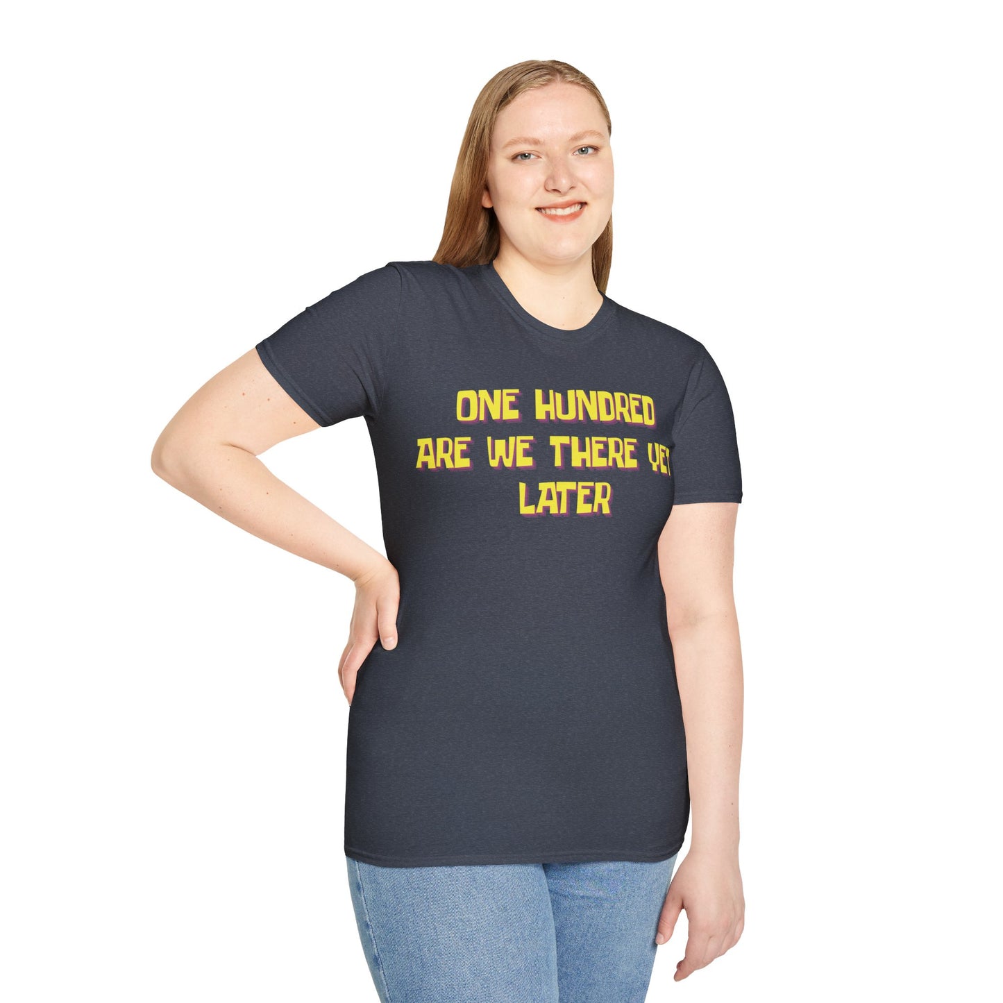 One Hundred Are We There T-Shirt
