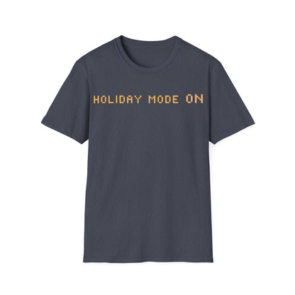 Holiday Mode ON T-Shirt