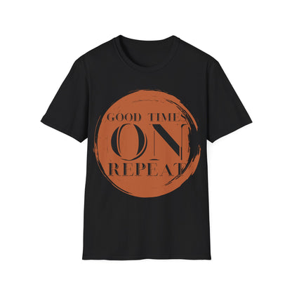 Good Times On Repeat T-Shirt