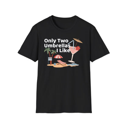 Only Two Umbrella I like T-Shirt