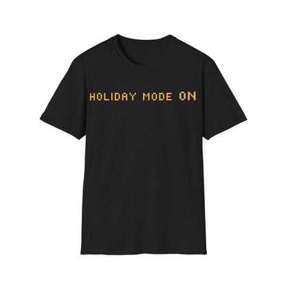 Holiday Mode ON T-Shirt