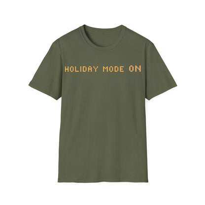 Holiday Mode ON T-Shirt