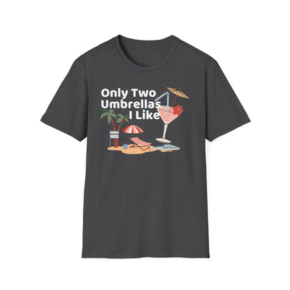 Only Two Umbrella I like T-Shirt