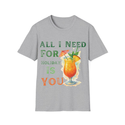 All I Need Is You T-Shirt